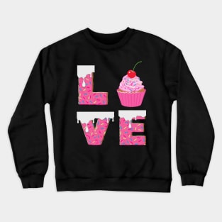 Cupcakes Baking Sweet - Love Crewneck Sweatshirt